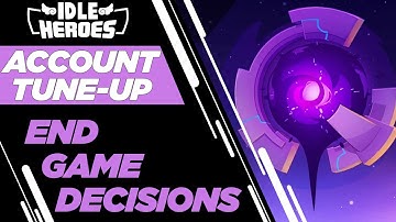 Idle Heroes - End Game Decisions! Account Tune-Up Meow