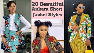 20 Beautiful Ankara Short Jacket Styles || Short Ankara Jacket Styles for Ladies 2022