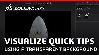 SOLIDWORKS Visualize Quick Tips  Using a Transparent Background