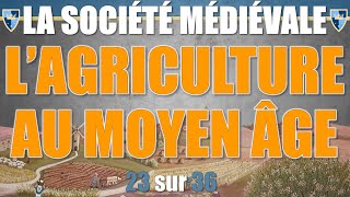 Société médiévale - 23 L'agriculture au Moyen Âge