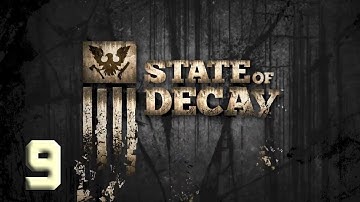 State of Decay - Episode 9 "Eye In The Sky"