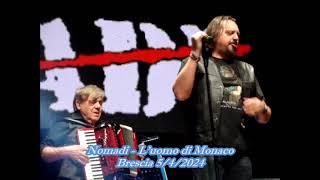 Nomadi - L'uomo di Monaco - Brescia 5/4/2024