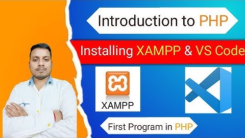 Installing XAMPP, VS Code and Environment Setup | PHP Tutorial For Beginners Full| PHP Tutorial #1
