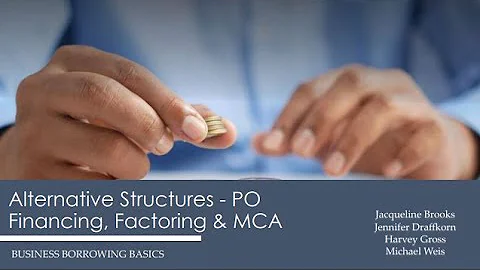 Alternative Structures  PO Financing  Factoring and MCA