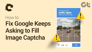 How to Fix Google Keeps Asking to Fill Image Captcha | For Windows, Mac, Android & iOS |