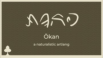 Ökan - conlang showcase | worldbuilding