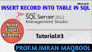Information Tutorial#3.how to insert record in table in SQL server |M.imran|Noble Expert|Urdu Guide