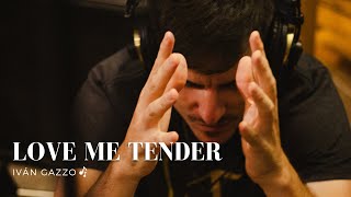 LOVE ME TENDER | Iván Gazzo | Sesión #7 (Cover #elvispresley )