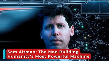 Sam Altman: The Man Building Humanity’s Most Powerful Machine | The Future of AI and Work