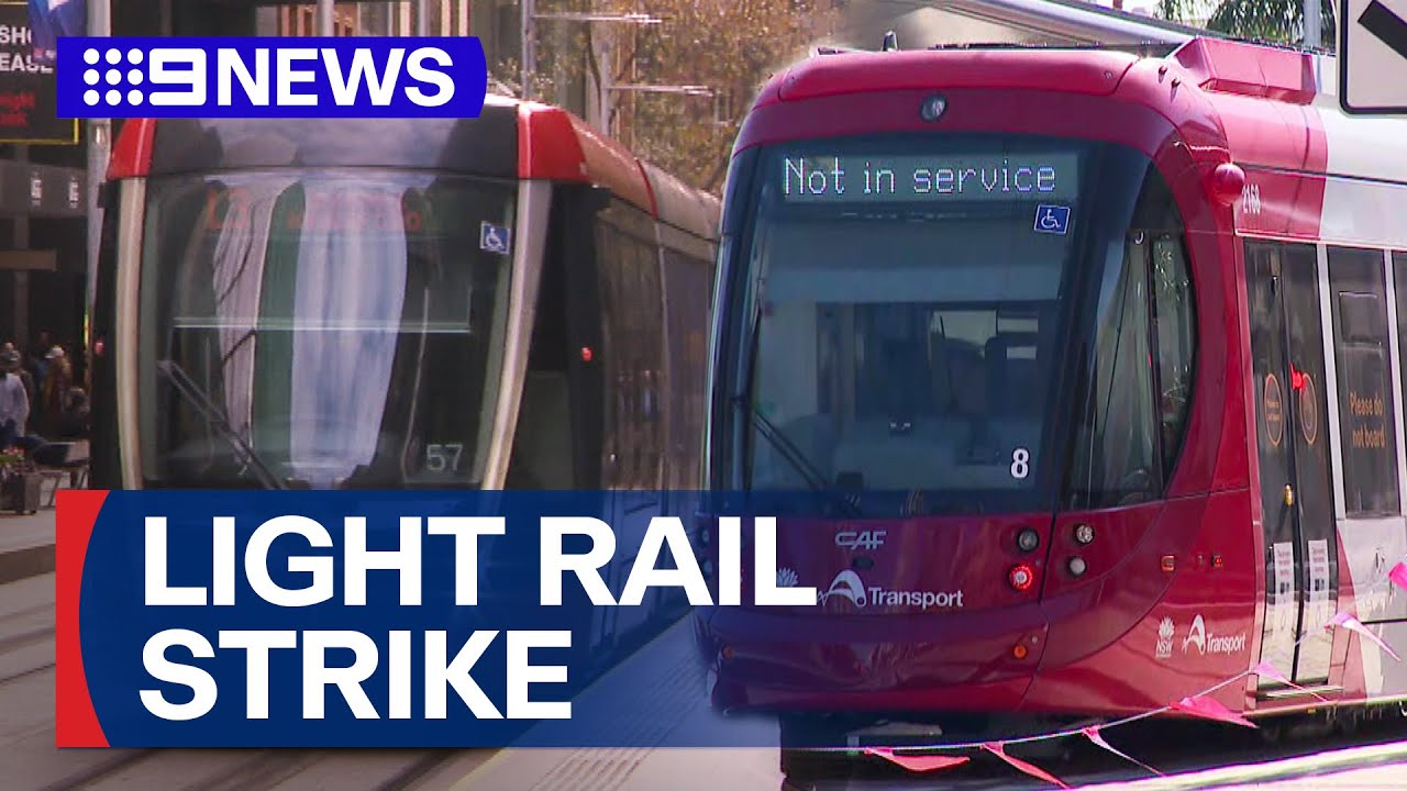 Sydney light rail services to stop due to strike | 9 News Australia ...