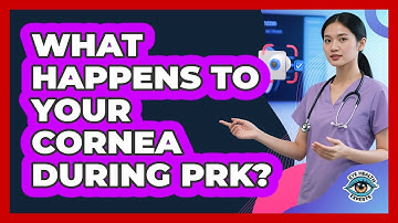 What Happens To Your Cornea During PRK?