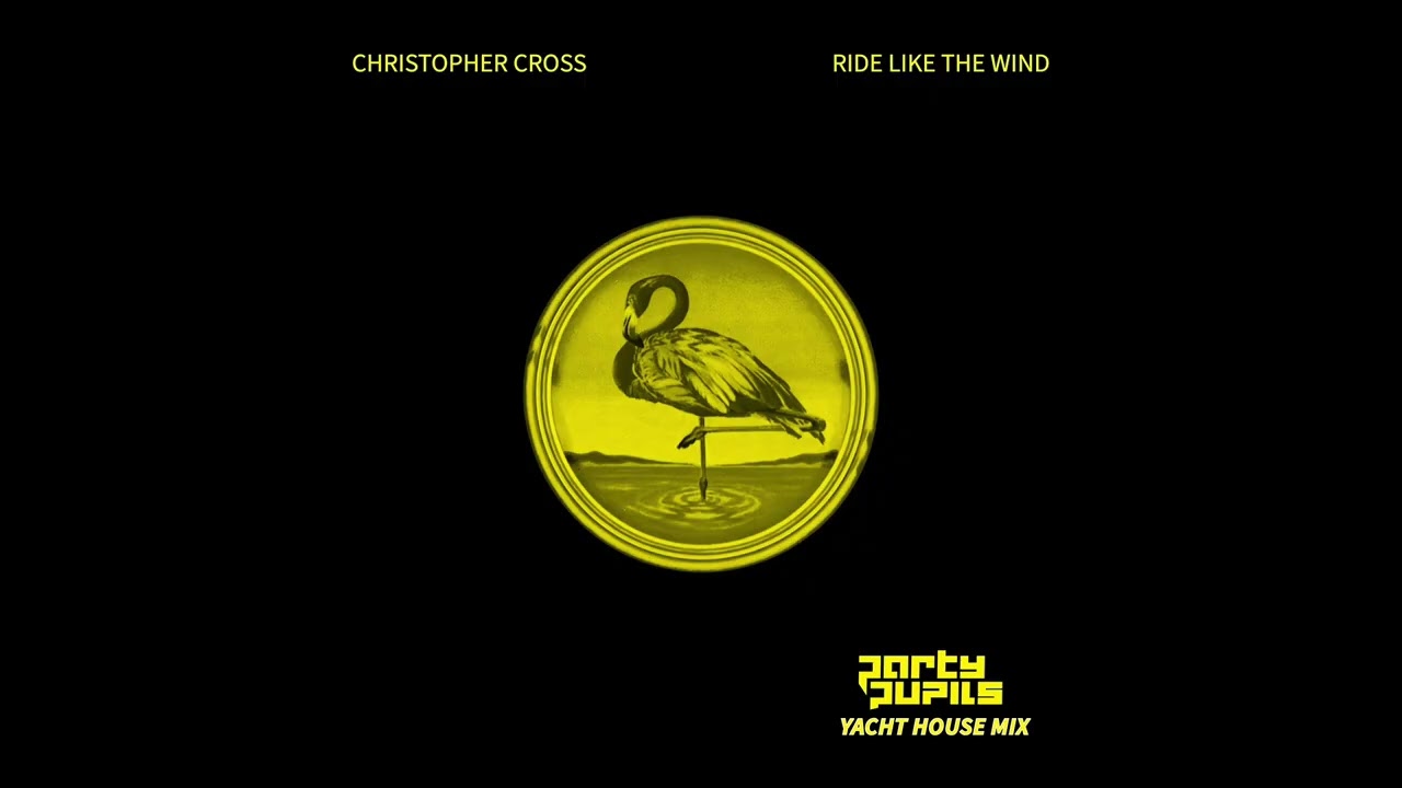 Ride Like The Wind (Yacht House Mix) - Party Pupils, Christopher