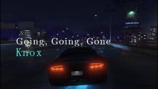 【和訳】Going, Going, Gone / Knox