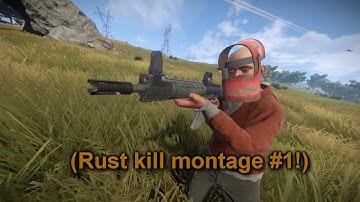 (Rust Kill Montage #1!)