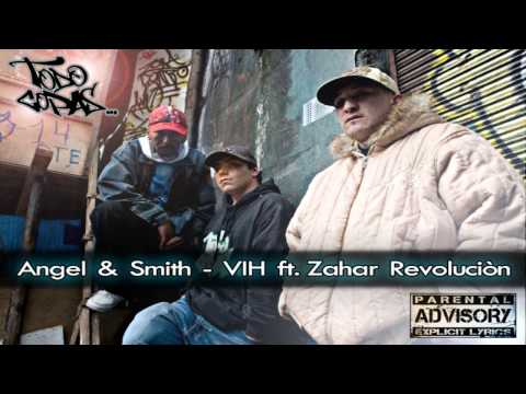 Angel & Smith "TODO COPAS" @ VIH ft. Zahar Revoluc...