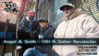 Angel & Smith "TODO COPAS" @ VIH ft. Zahar Revoluciòn [LYRICS©2009®]