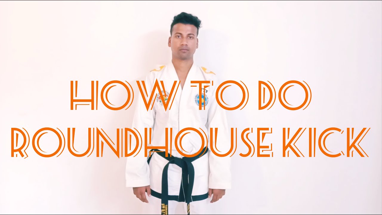 HOW TO DO ROUNDHOUSE KICK |TAEKWONDO ITF - YouTube