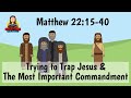 Matthew 22:15-40 Traps and the Greatest Commandments