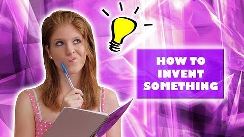 HOW TO INVENT SOMETHING