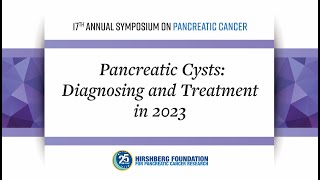 Pancreatic Cysts: Diagnosing and Treatment in 2023