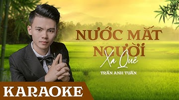 Nước Mắt Người Xa Quê | Anh Tuấn | Karaoke Beat | Nhạc Hoa Lời Việt