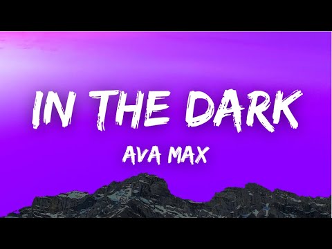 Lyrics In The Dark Ava Max