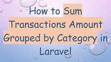 How to Sum Transactions Amount Grouped by Category in Laravel