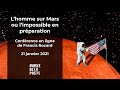 [REPLAY] Conférence de Francis Rocard - L’Homme sur Mars ou l’impossible en préparation