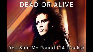 Dead Or Alive - You Spin Me Round (Like a Record) [24 Channel Mix]