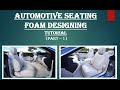 AUTOMOTIVE SEATING FOAM DESIGN TUTORIAL (PART - 1)