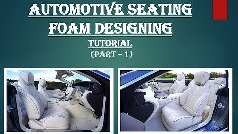 AUTOMOTIVE SEATING FOAM DESIGN TUTORIAL (PART - 1)