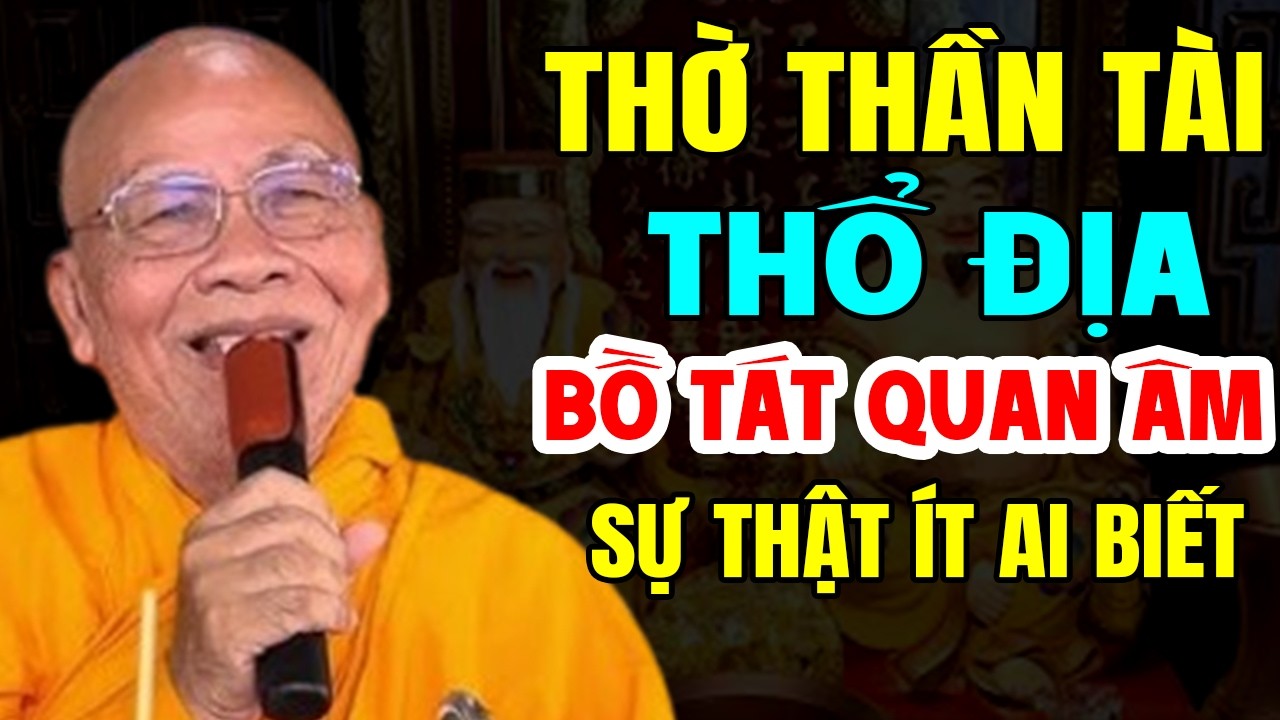 THỜ THẦN TÀI THỔ ĐỊA BỒ TÁT QUAN ÂM TRONG NHÀ VÀ SỰ THẬT ÍT AI BIẾT | Thiền Sư An Lạc Hạnh