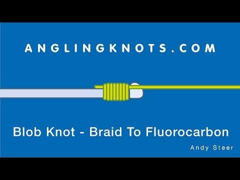 How To Tie The Blob Knot - Braid To Fluorocarbon Leader 