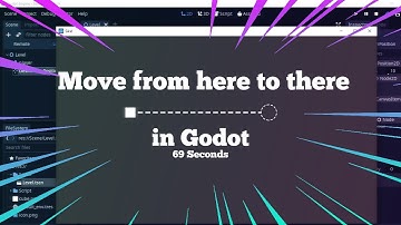 Move from A to B in Godot [69 Seconds]