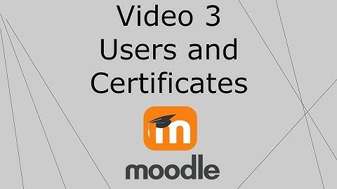 Video 3   Adding Users and a Custom Certificate