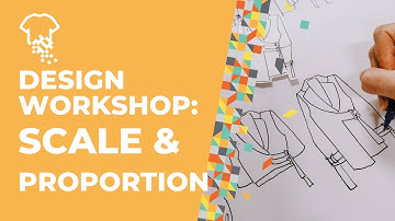 FASHION DESIGN WORKSHOP | Scale and Proportion