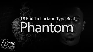 [ FREE FOR PROFIT ] Phantom - 18 Karat x Luciano Type Beat