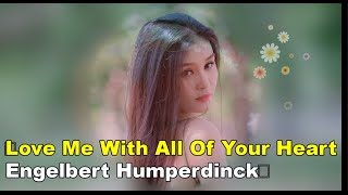 Video thumbnail of "​Love Me With All Of Your Heart (온 마음을 다해 나를 사랑해 1970) - ​Engelbert Humperdinck ​(lyrics 번역가사)"