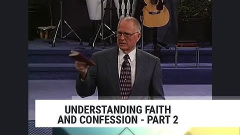 Understanding Faith and Confession - Part 2, Charles Capps-Concepts of Faith #108