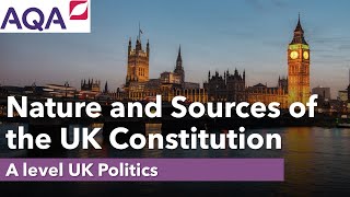 The Nature and Sources of the UK Constitution | A Level Politics