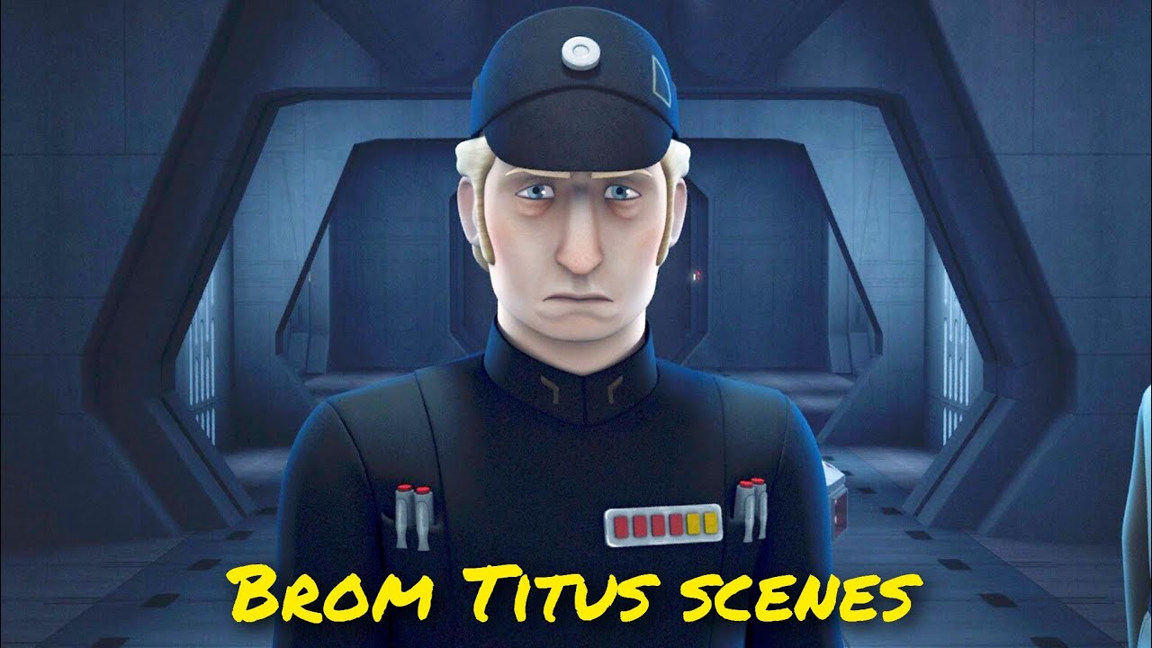 All Admiral Brom Titus scenes - Rebels 