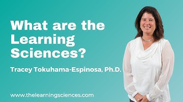 What are the Learning Sciences? by Tracey Tokuhama-Espinosa, Ph.D.