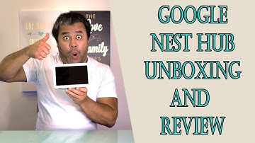 Google Nest Hub Unboxing and Review