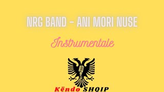 NRG BAND - Ani mori Nuse ( Official Instrumental )| Sing Albanian | Resimi