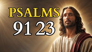 MOST POWERFUL PRAYERS: PSALM 91 & PSALM 23
