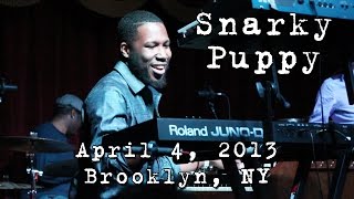 Snarky Puppy: 20130404  Brooklyn Bowl; Brooklyn, NY (Complete Show) [HD]
