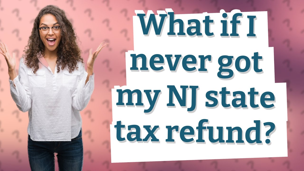 what-if-i-never-got-my-nj-state-tax-refund-youtube