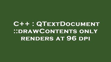 C++ : QTextDocument::drawContents only renders at 96 dpi