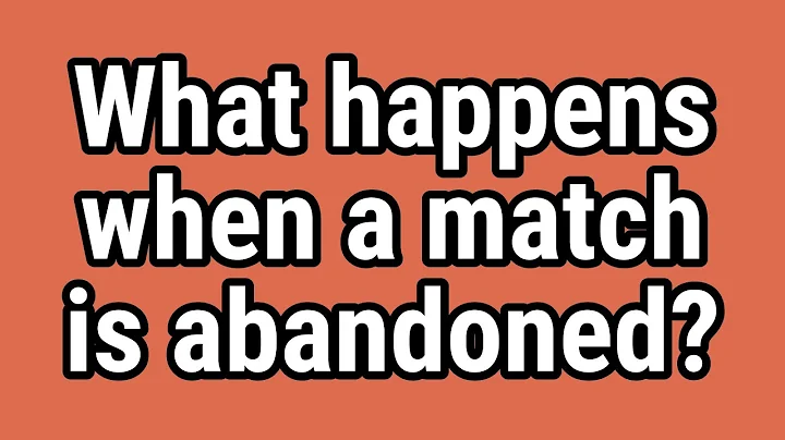 What happens when a match is abandoned? (2023)