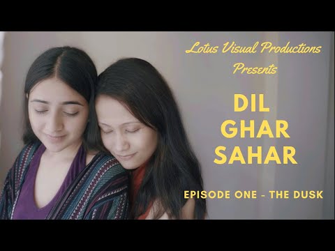 Dil Ghar Sahar | Episode One - The Dusk